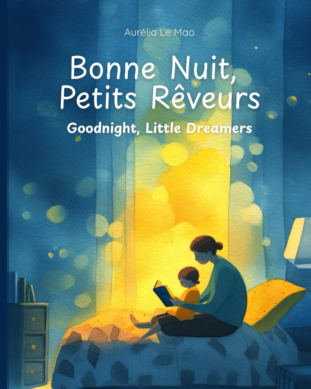 Bonne Nuit, Petits Rêveurs: Goodnight, Little Dreamers