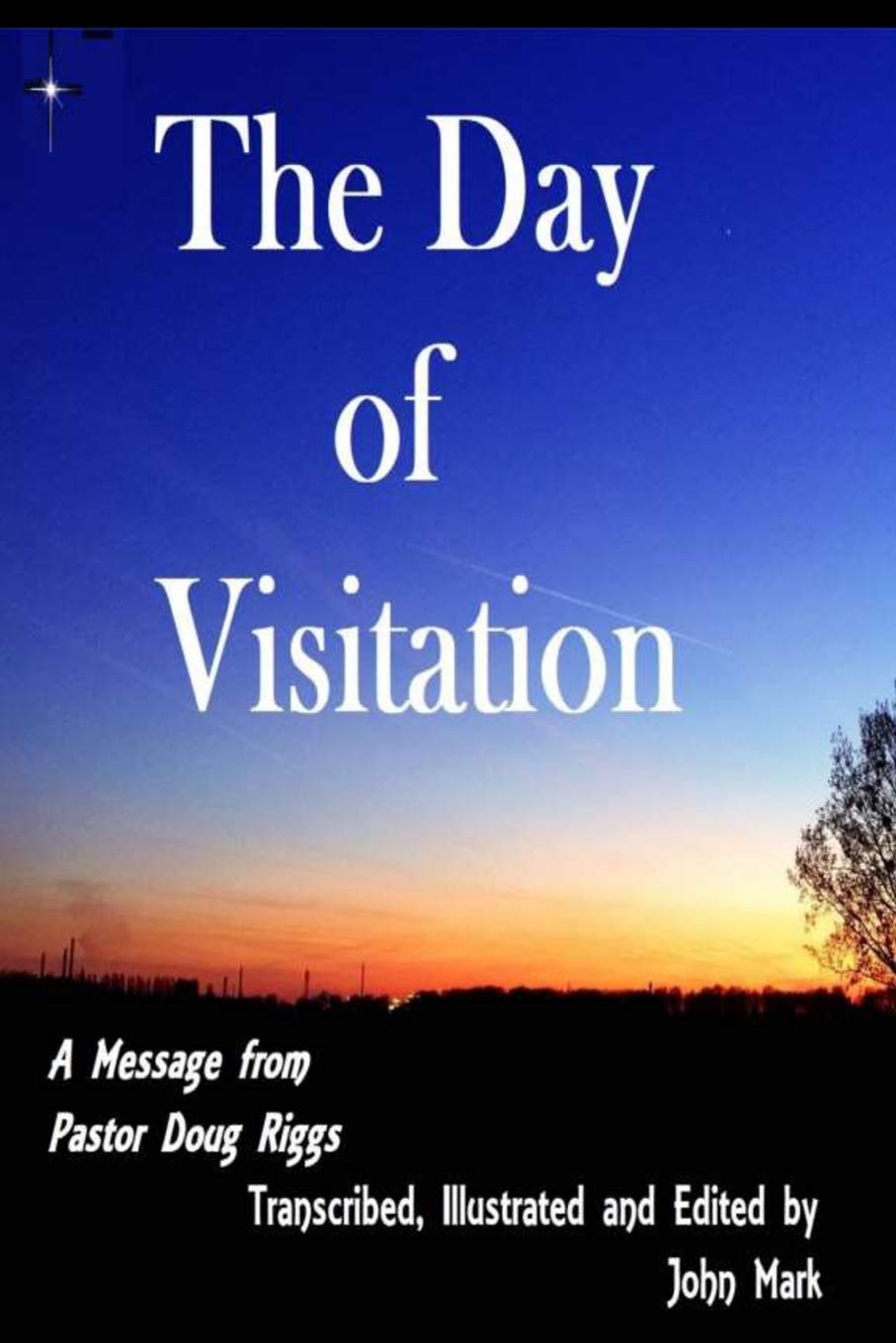 The Day of Visitation: A Message from Pastor Doug Riggs