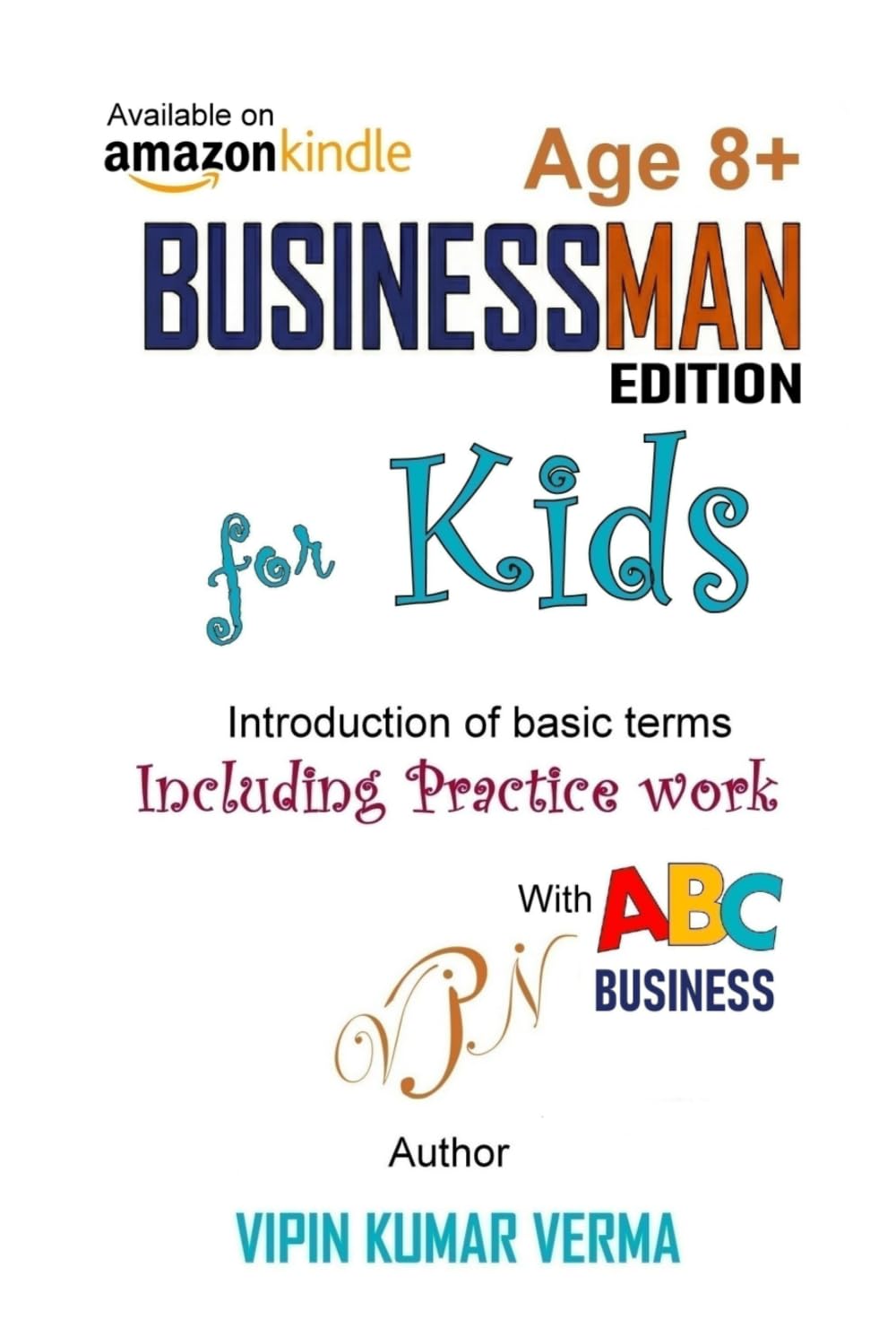 Businessman Edition for Kids: Become a Money Master! A Fun Guide to Finance, Accounting, and Entrepreneurship (Vipinancy: The Curious Minds Collection)