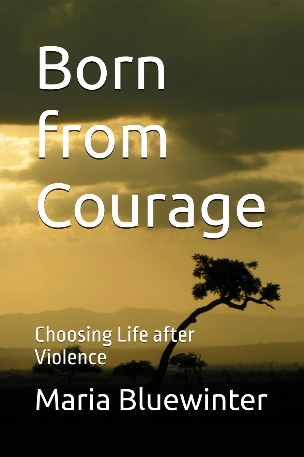 Born from Courage: Choosing Life after Violence