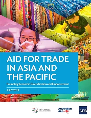 Aid for Trade in Asia and the Pacific: Promoting Economic Diversification and Empowerment-Wow! eBook