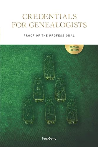 Credentials for Genealogists: Proof of the Professional