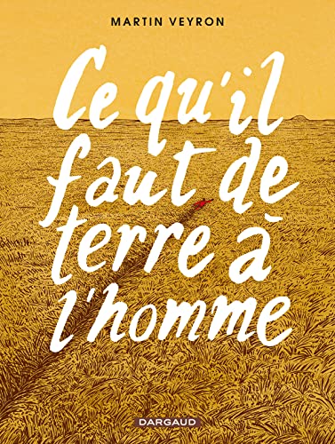 Ce qu'il faut de terre Ã  l'homme - Tome 0 - Ce qu'il faut de terre Ã  l'homme (French Edition)