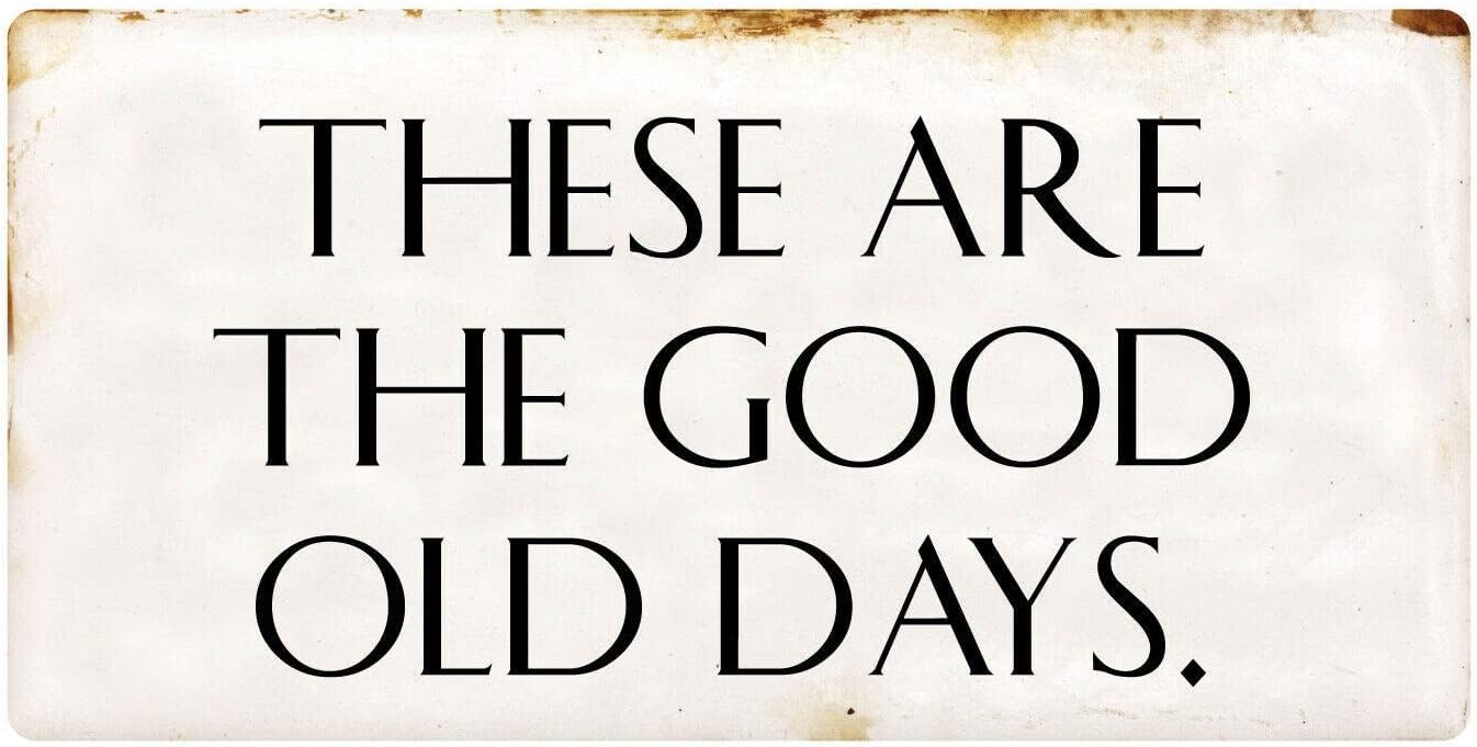 Kwqdozf Tin Sign-9 12X16inch These Are The Good Old Days Vintage Metal Aluminum Tin Sign Door