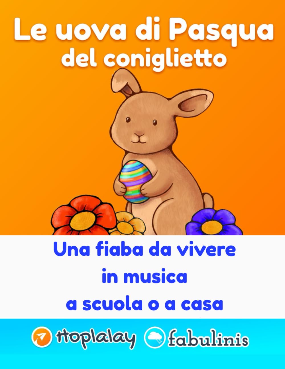 Le uova di Pasqua del coniglietto: laboratorio fiaba musicale per bambini da 1 a 6 anni