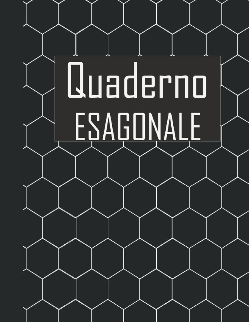 Quaderno Esagonale: Libro di chimica Organica per scrivere appunti di chimica Organica fogli Grandin formatto A4 ( 8,5 ×11 Pagine) (Italian Edition)