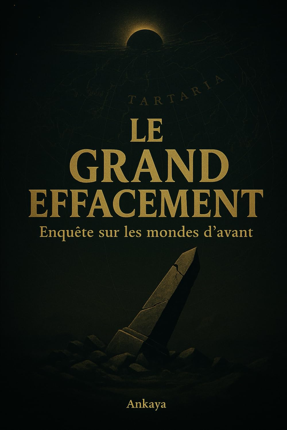 Le grand effacement: Enquête sur les mondes d’avant