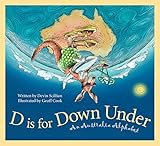 D is for Down Under: An Australia Alphabet (Discover the World)