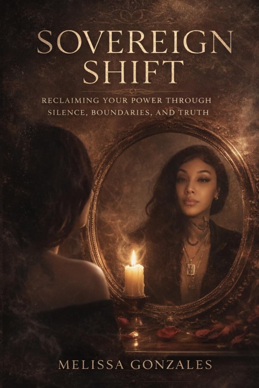 SOVEREIGN SHIFT: Reclaiming Your Power Through Silence, Boundaries, and Truth