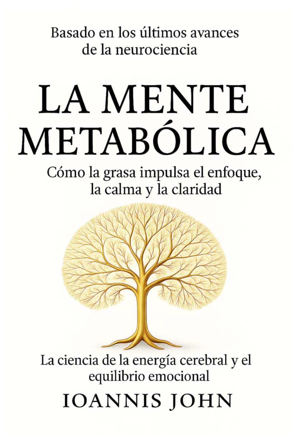 La Mente Metabólica: Cómo la grasa impulsa el enfoque, la calma y la claridad