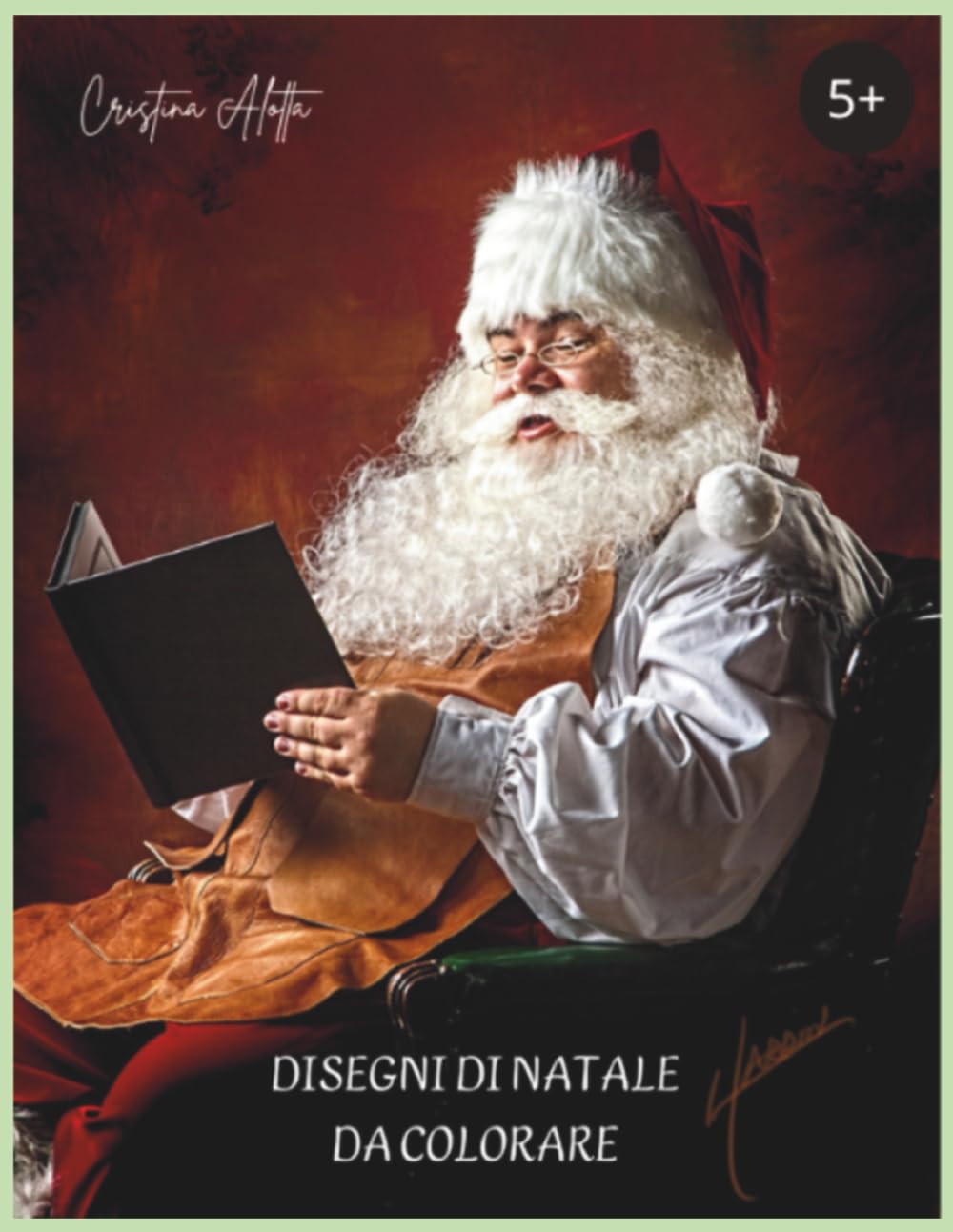 Disegni di Natale da colorare: +50 immagini di Natale da colorare per bambini e bambine, un' attività di piacevole svago durante il periodo natalizio ... creatività e fantasia. (Disegni da colorare)