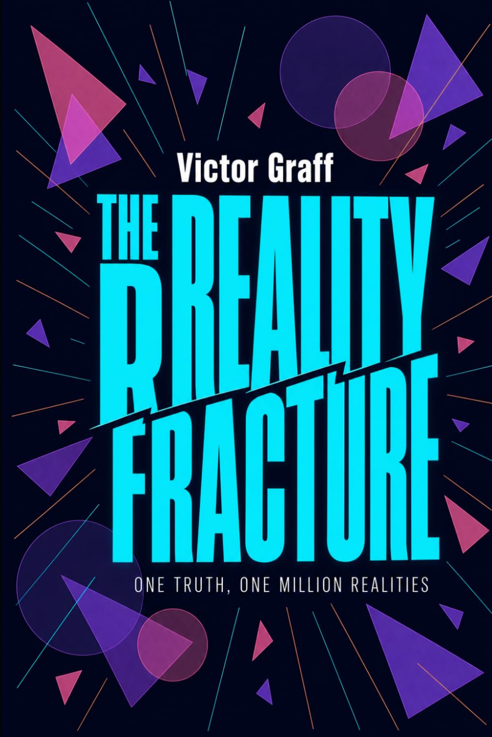 The Reality Fracture: One truth, one million realities