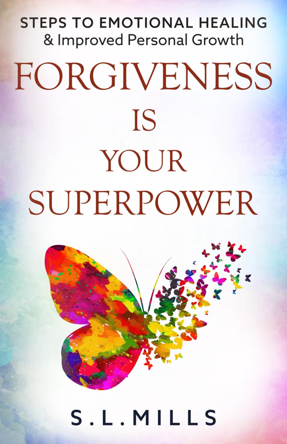 Forgiveness Is Your Superpower: Steps To Emotional Healing &amp; Improved Personal Growth