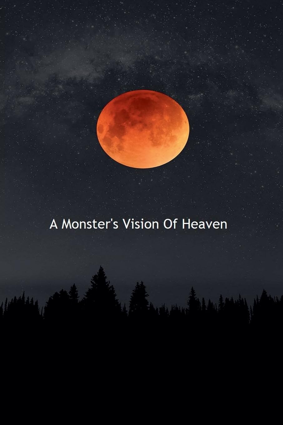 A Monster's Vision Of Heaven