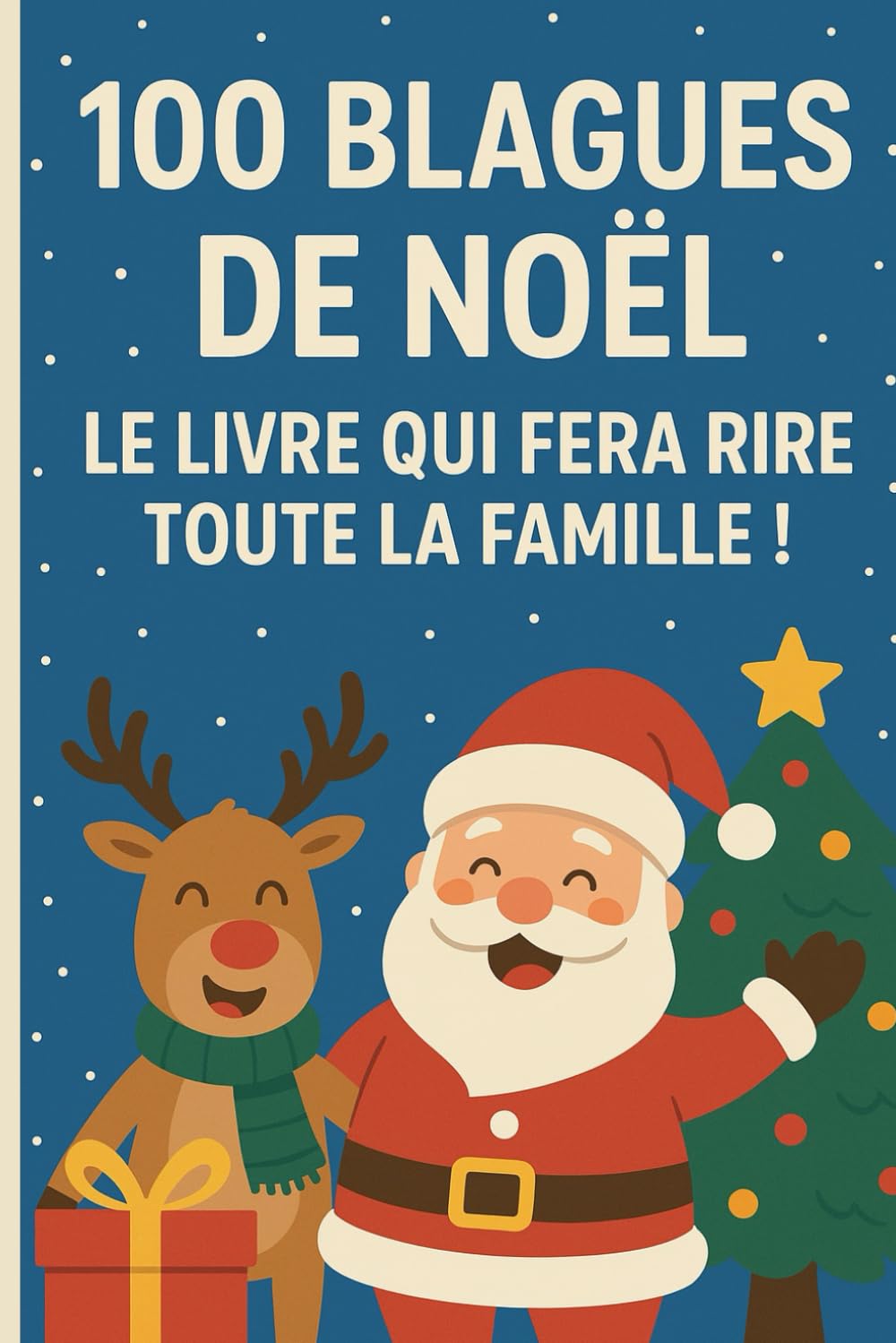 100 blagues de Noël: le livre qui fera rire toute la famille