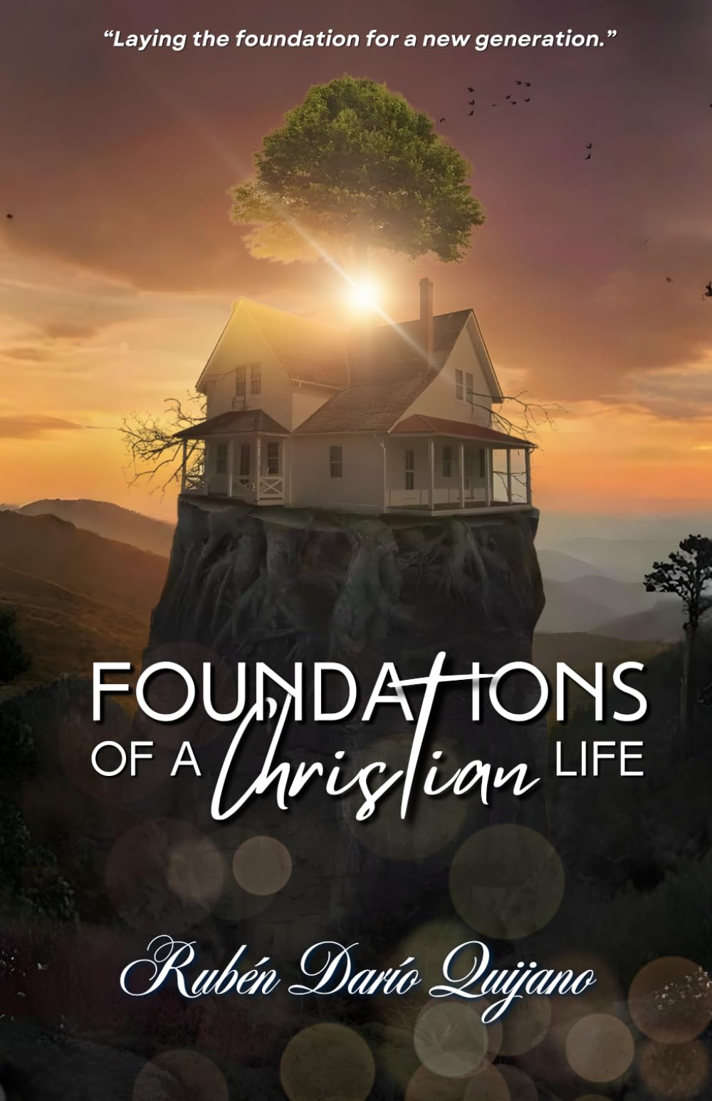 FOUNDATIONS OF CHRISTIAN LIFE: “Laying the foundation for a new generation.”