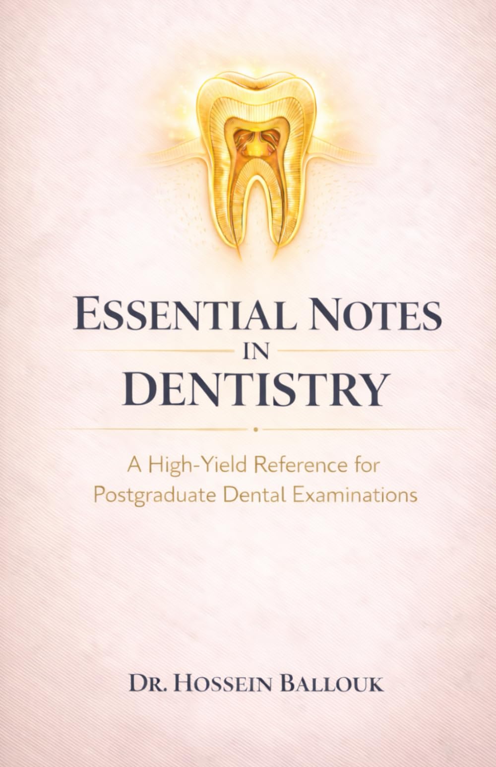Essential Notes in Dentistry: A High-Yield Reference for Postgraduate Dental Examinations