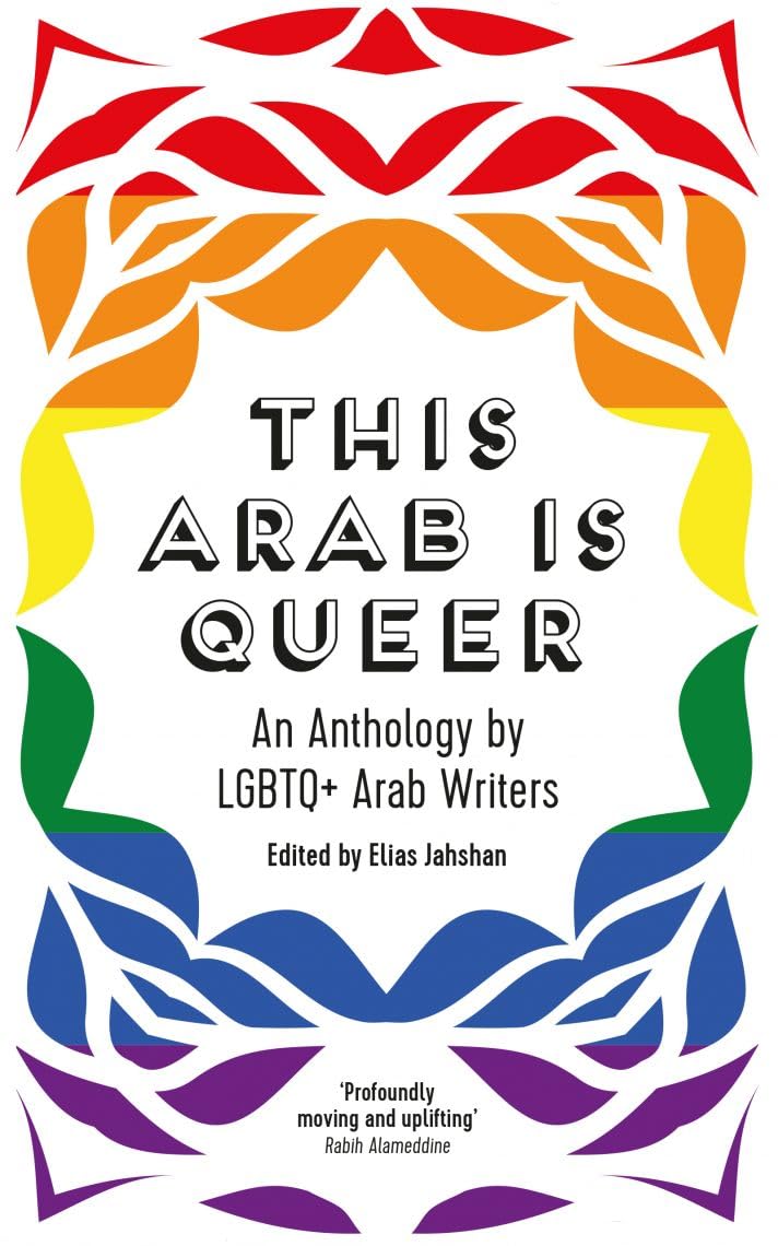 This Arab Is Queer An Anthology by LGBTQ+ Arab Writers (Paperback Book)