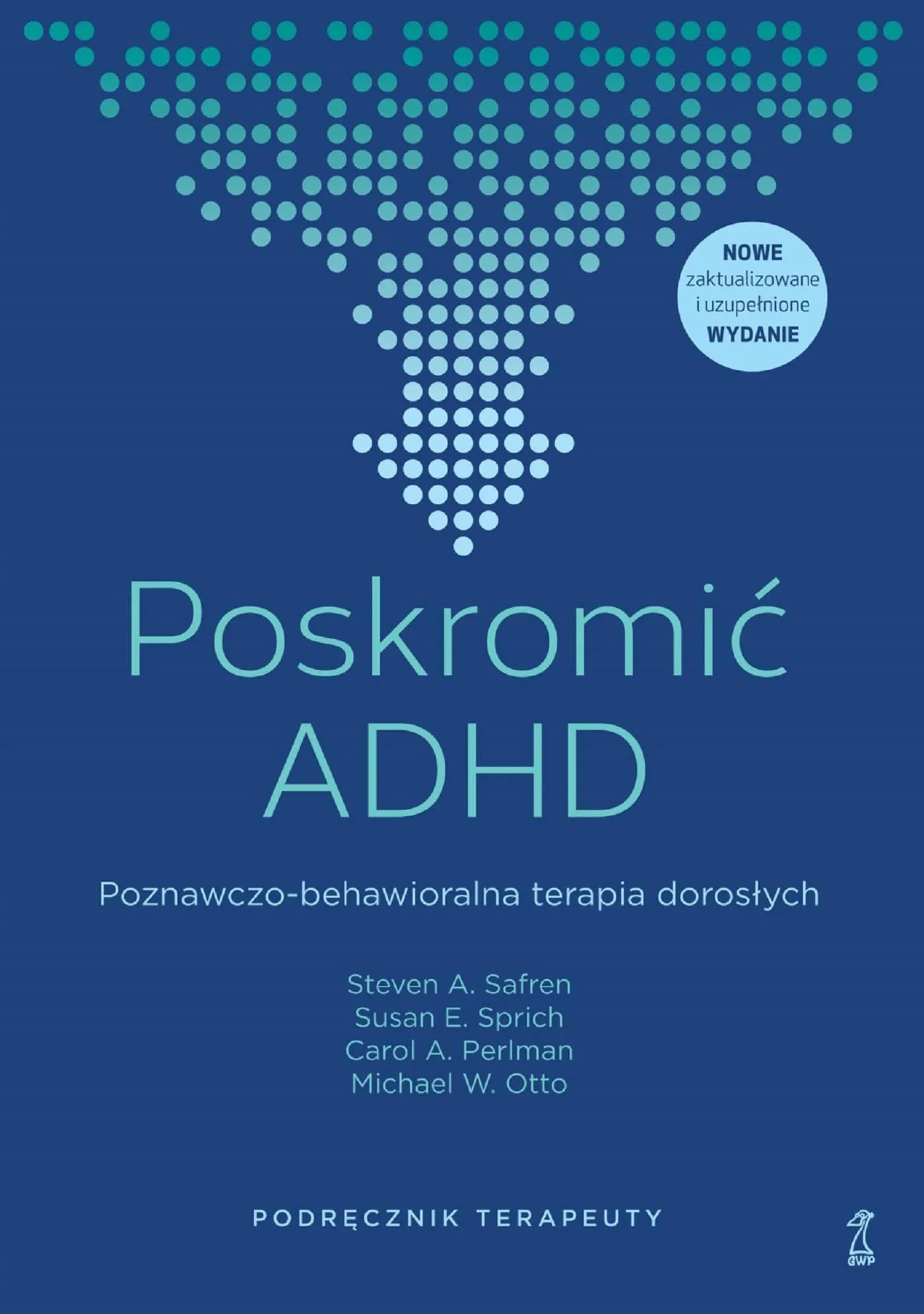 Poskromić ADHD: Poznawczo-behawioralna terapia dorosłych Podręcznik terapeuty