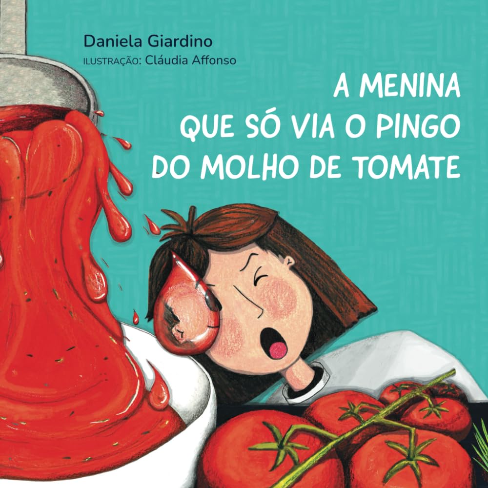 A MENINA QUE SÓ VIA O PINGO DO MOLHO DE TOMATE