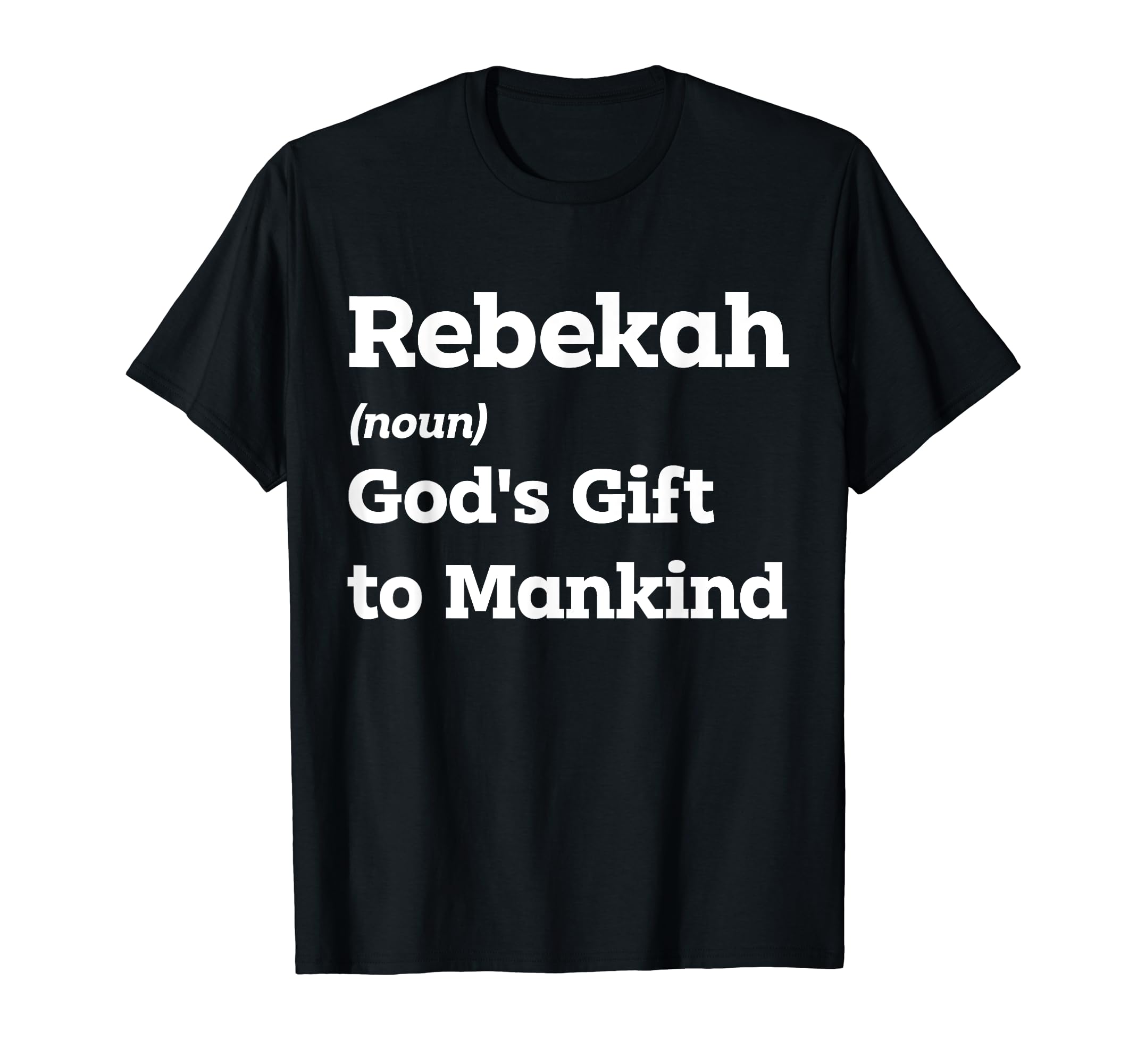 Make Rebekah Smile With This Funny Name Definition T-Shirt