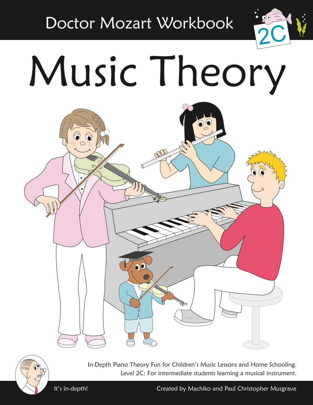 Doctor Mozart Music Theory Workbook Level 2C: In-Depth Piano Theory Fun for Children's Music Lessons and HomeSchooling - For Beginners Learning a Musical Instrument