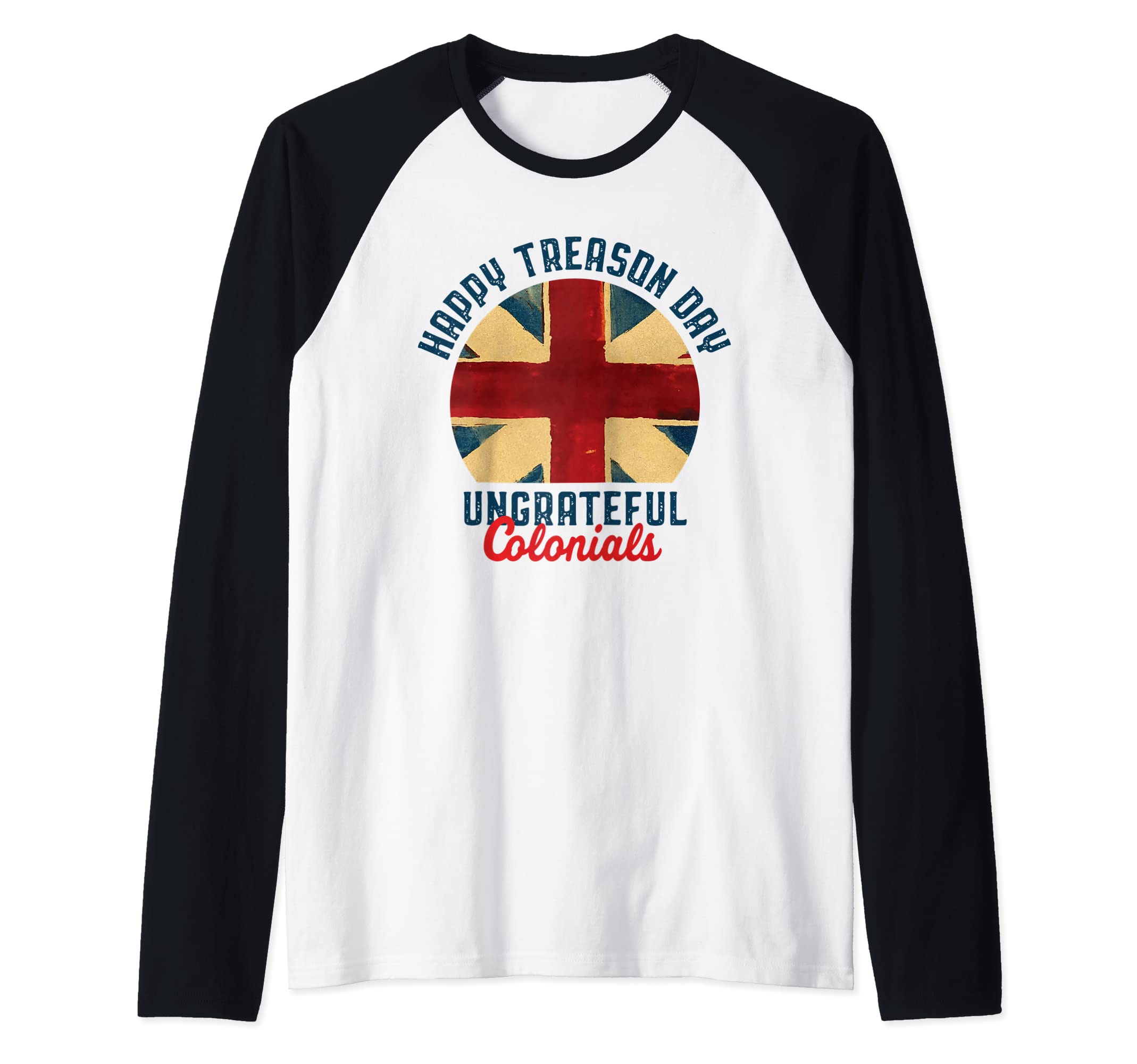 Colonial Union Jack Happy Treason Day Ungrateful Colonists Raglan Baseball Tee