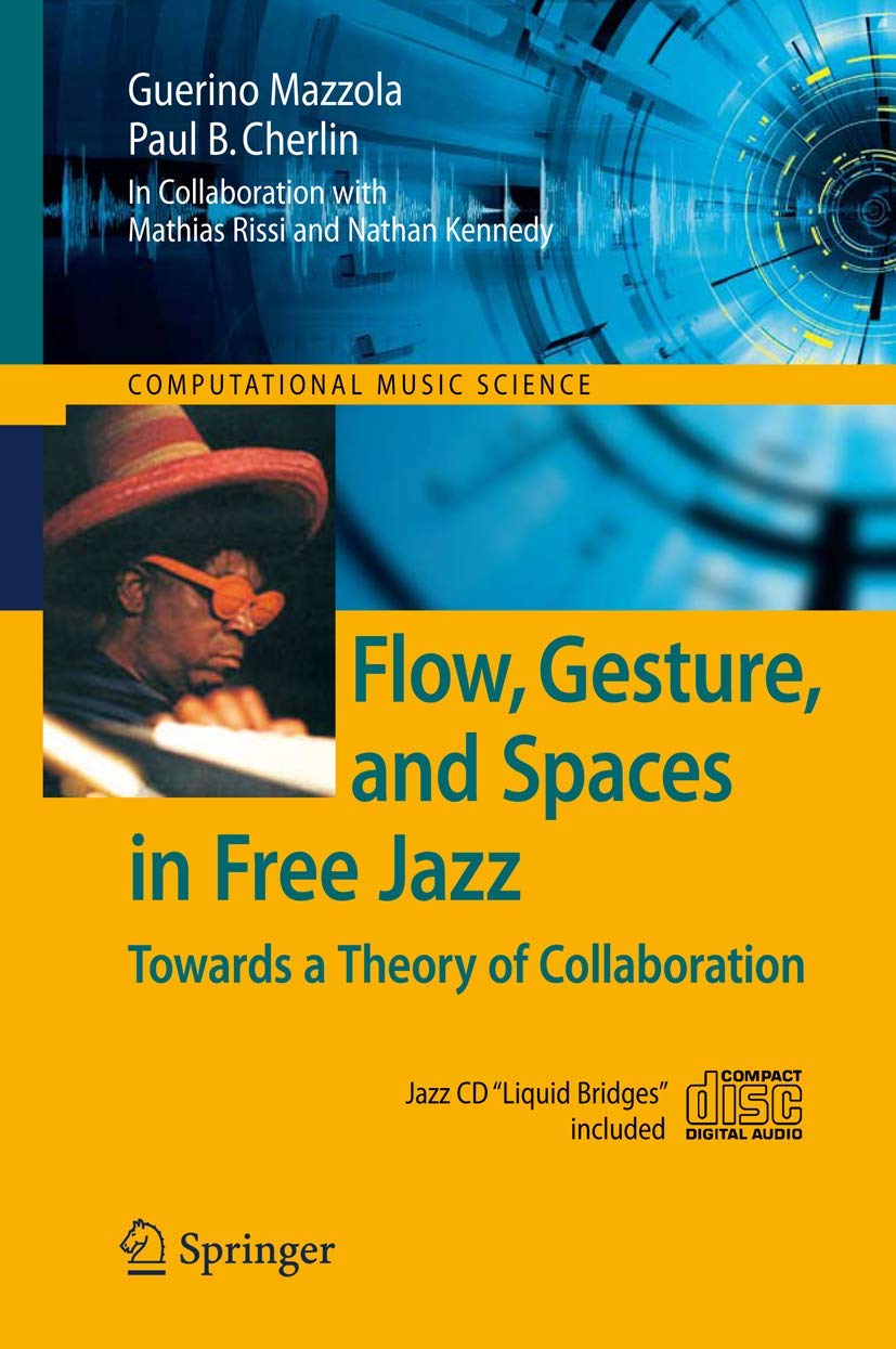 Flow, Gesture, and Spaces in Free Jazz: Towards a Theory of Collaboration