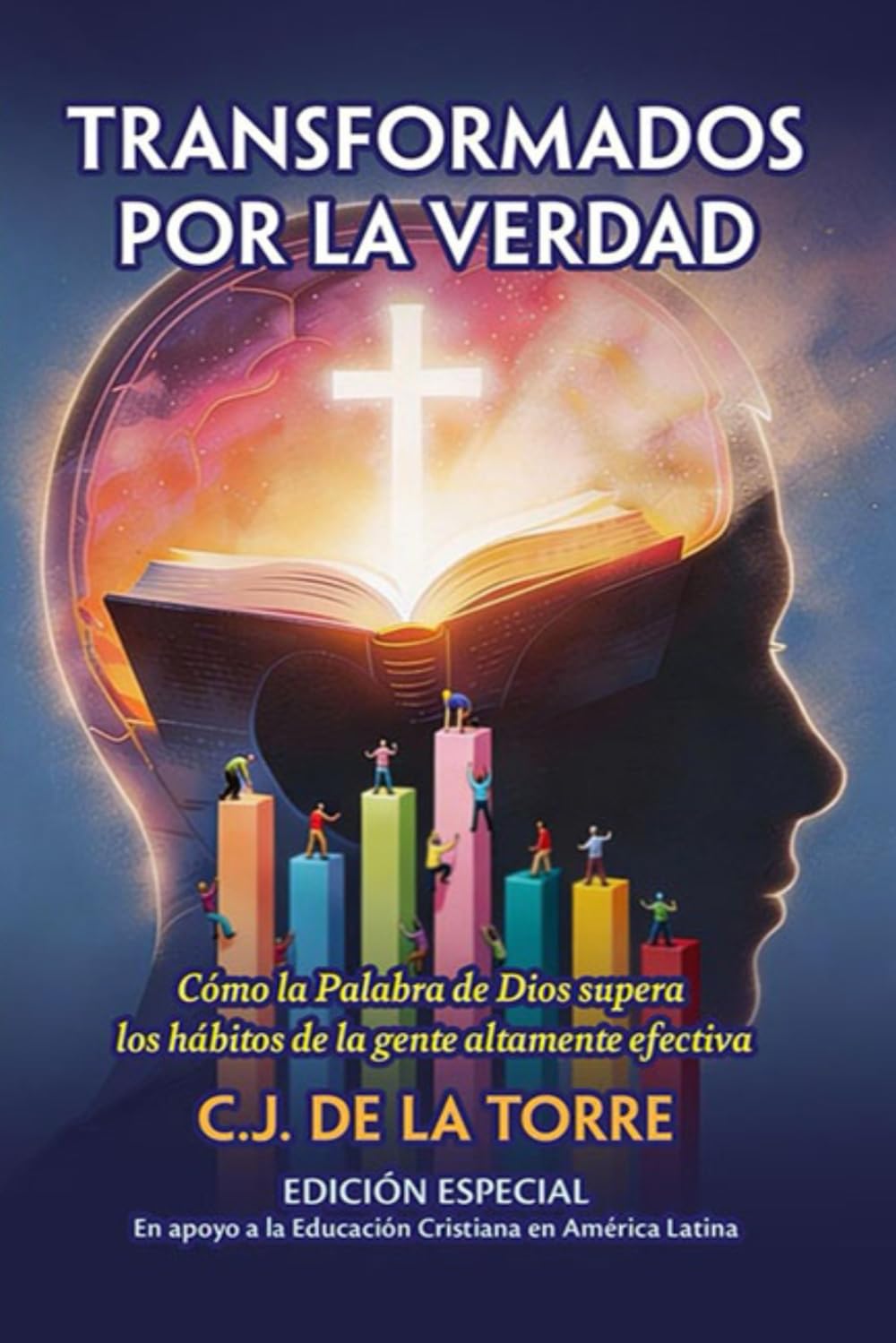 Transformados por la Verdad: Cómo la Palabra de Dios supera los hábitos de la gente altamente efectiva