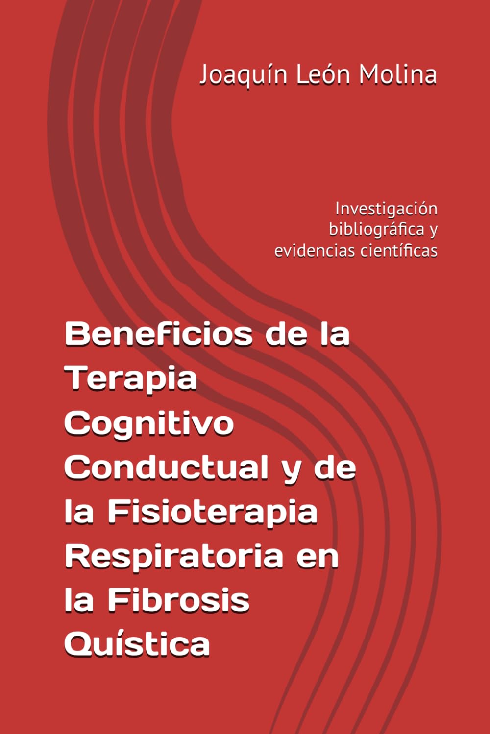 Beneficios de la Terapia Cognitivo Conductual y de la Fisioterapia Respiratoria en la Fibrosis Quística: Investigación bibliográfica y evidencias científicas