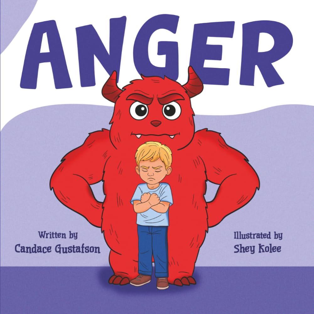 Anger: Helping Children Label, Feel, and Deal With Their Anger