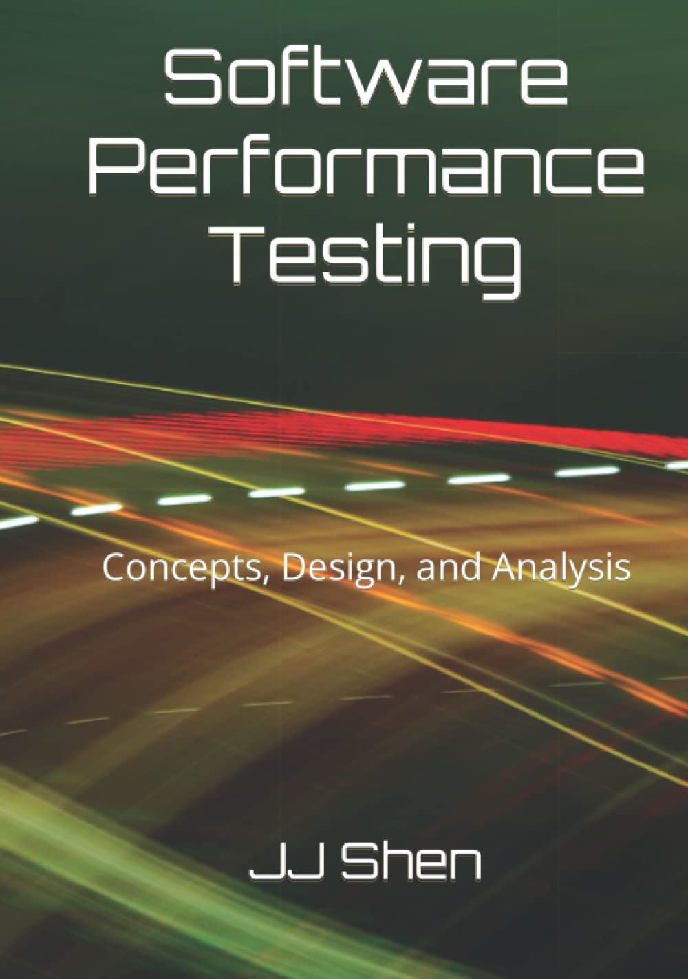 Software Performance Testing: Concepts, Design, and Analysis