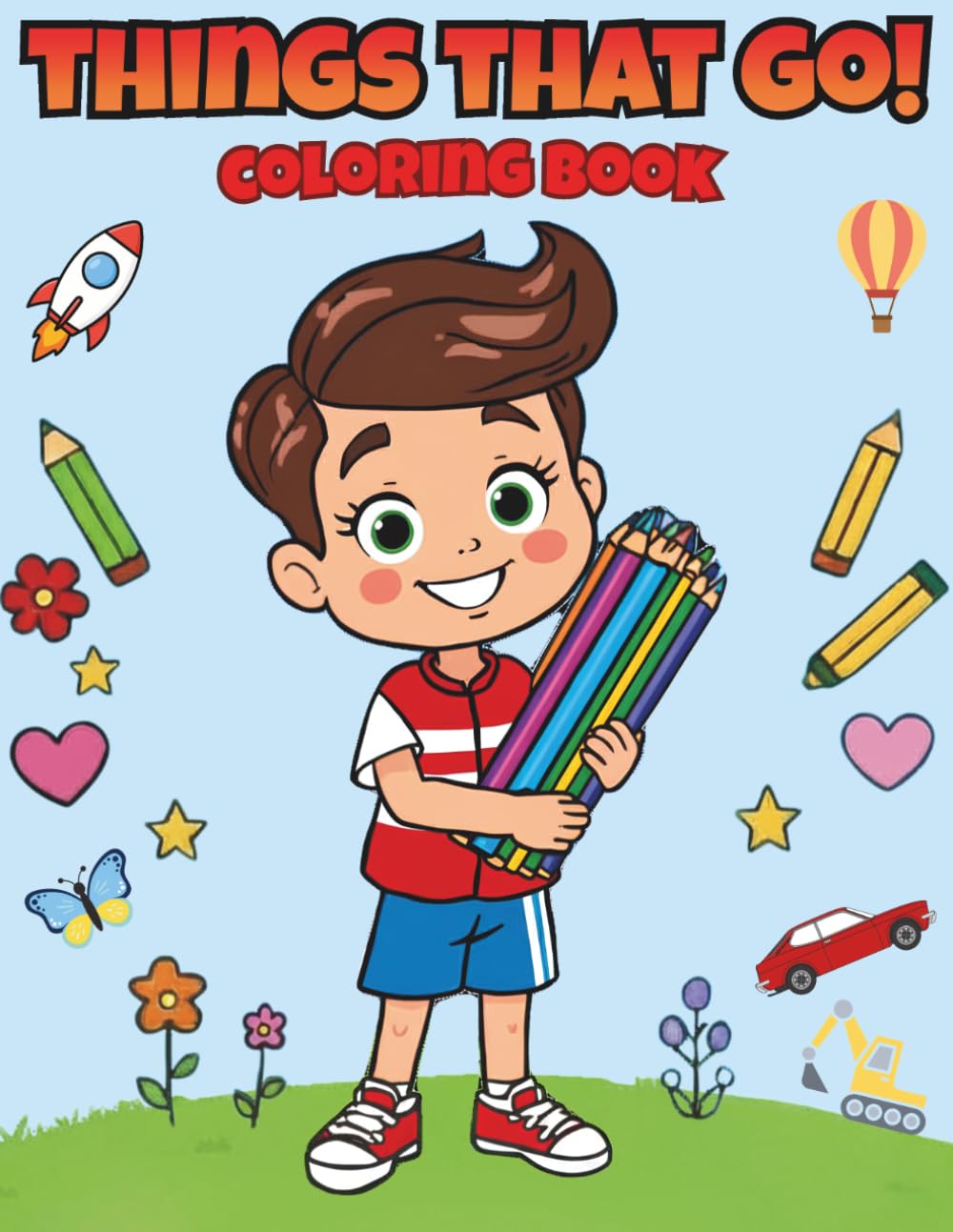 Things That Go Coloring Book: 52 Fun Pages with Cars, Trucks, Planes and More for Kids Ages 4-8