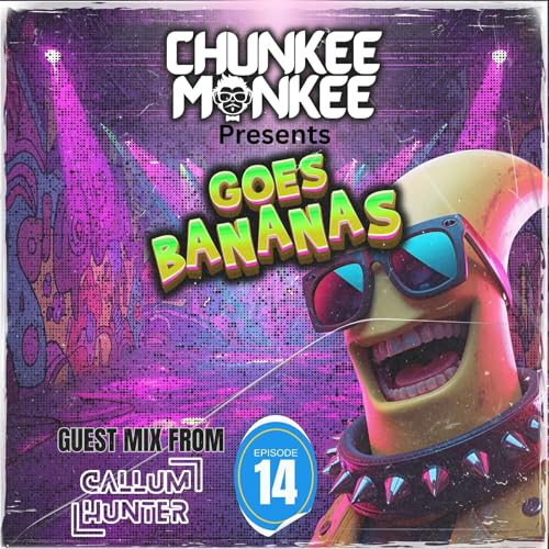 Chunkee Monkee Goes Bananas EP14 CALLUM HUNTER