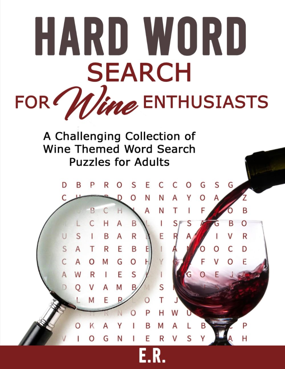 HARD WORD SEARCH FOR Wine ENTHUSIASTS: A Challenging Collection of Wine Themed Word Search Puzzles for Adults