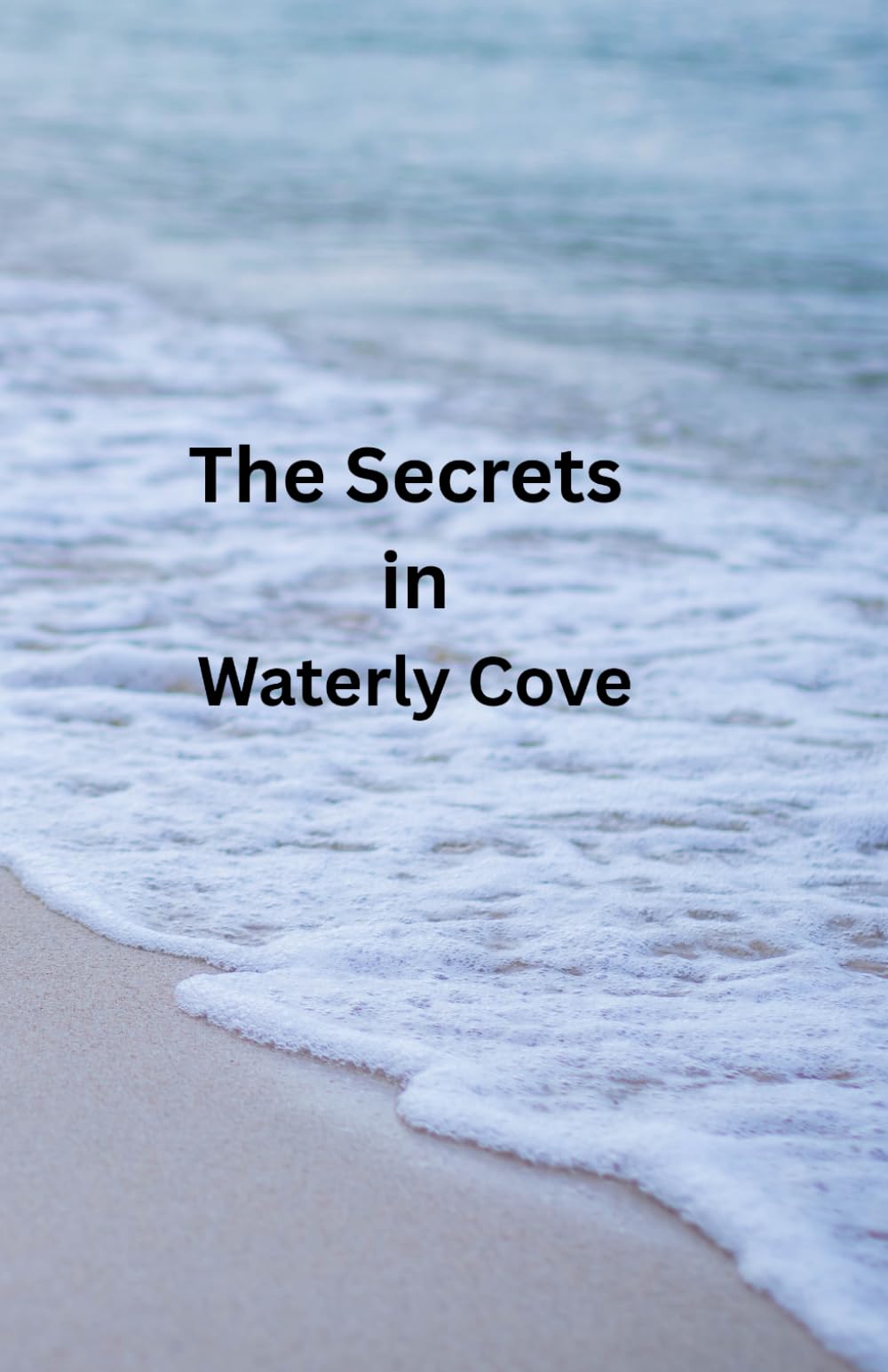 The Secrets in Waterly Cove: A Waterly Cove Romance book one (The Waterly Cove Romance Series)