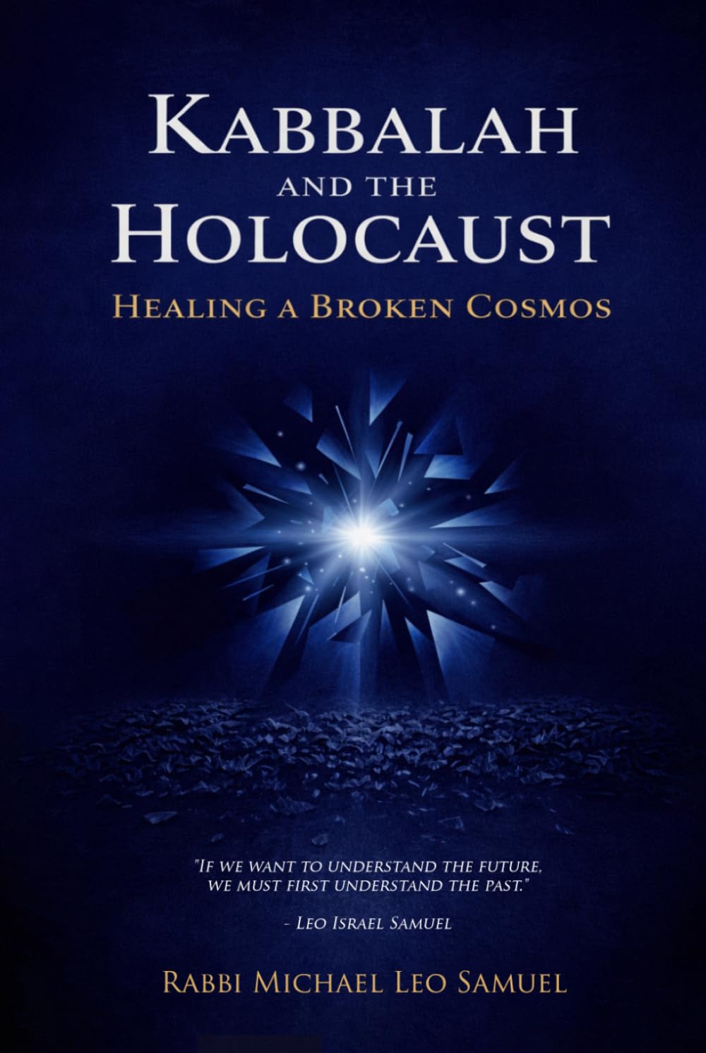 Kabbalah and the Holocaust: Healing a Broken Cosmos