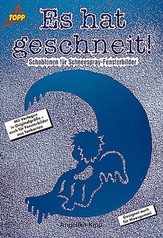 Preisvergleich Produktbild Es hat geschneit. Schablonen für Schneespray- Fensterbilder
