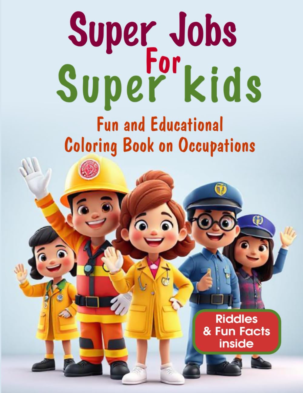 Super jobs for super kids: Fun and educational coloring book on occupations