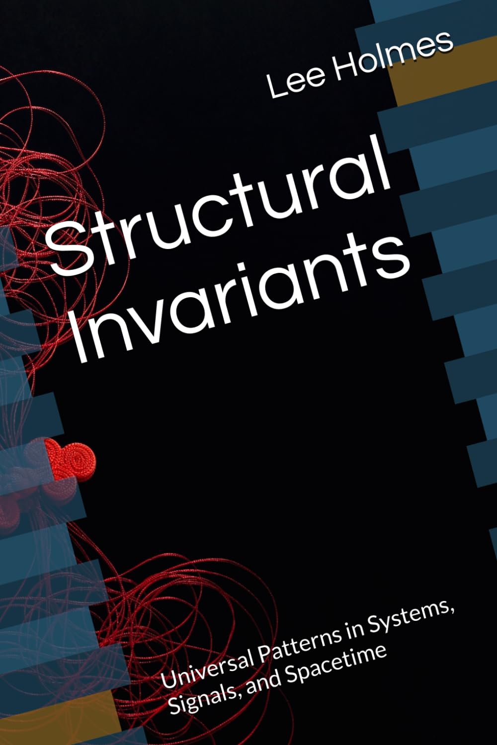 Structural Invariants: Universal Patterns in Systems, Signals, and Spacetime