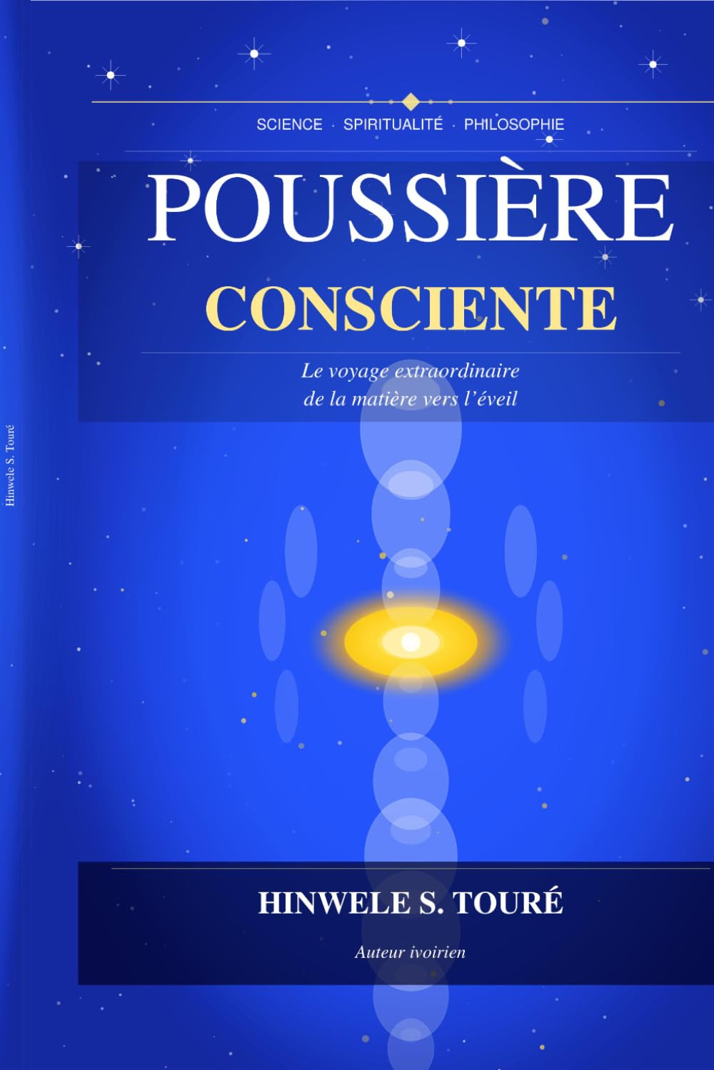 POUSSIÈRE CONSCIENTE: Le voyage extraordinaire de la matière vers l'éveil