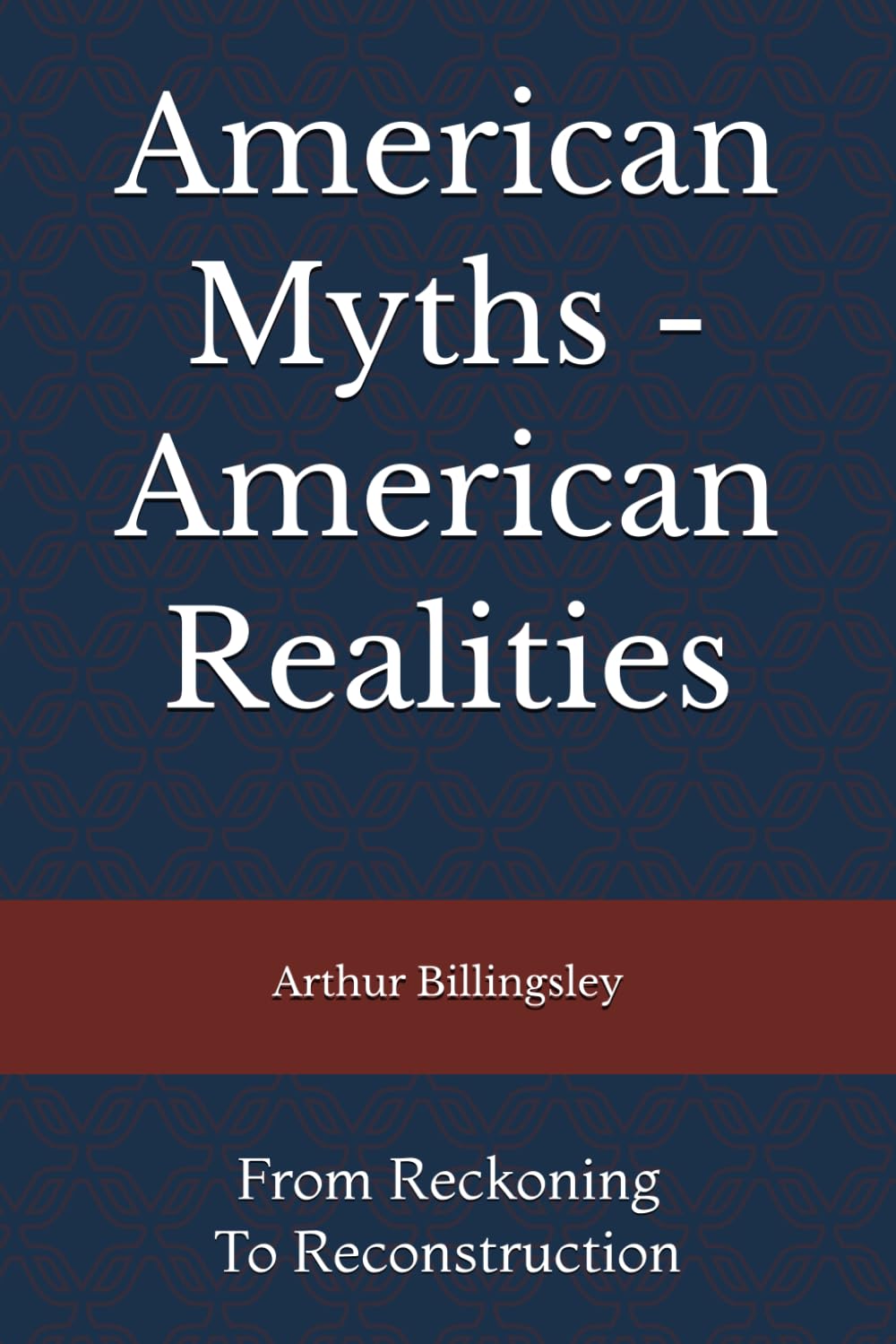 American Myths, American Realities: From Reckoning To Reconstruction
