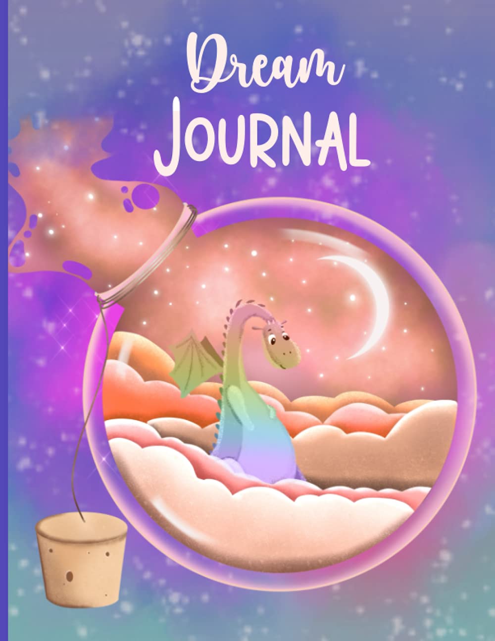 Dream Journal: Daily diary to record your dreams. This journal will help you to take a note, explore, and reflect on events that occur in your dreams - Dragon in magic tube cover.