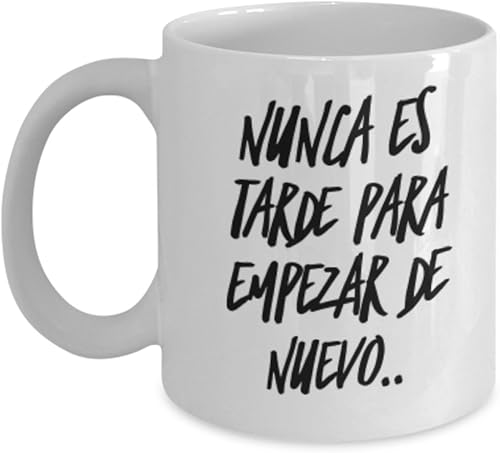 Nunca es tarde para empazar AFIRMACIONES Taza café, tazas para café divertidas, tazas de café personalizadas, taza de café inspiradoras, taza grande