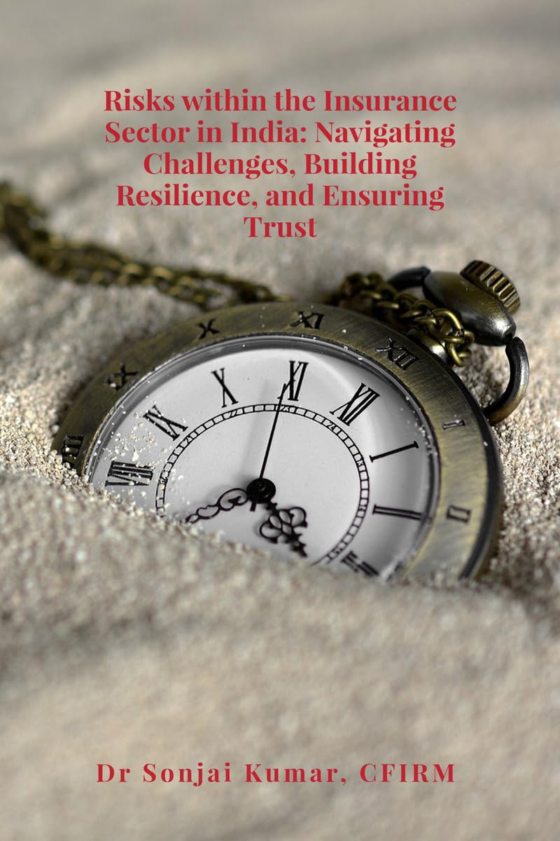 Risks within the Insurance Sector in India: Navigating Challenges, Building Resilience, and Ensuring Trust