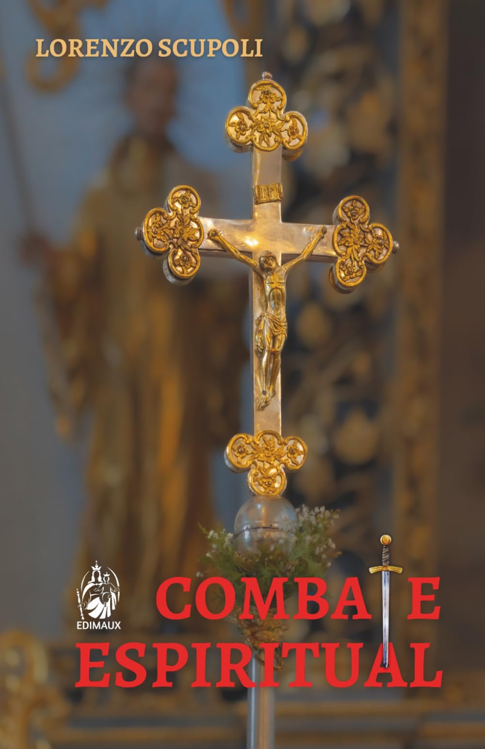 Combate espiritual: Camino hacia la perfección cristiana