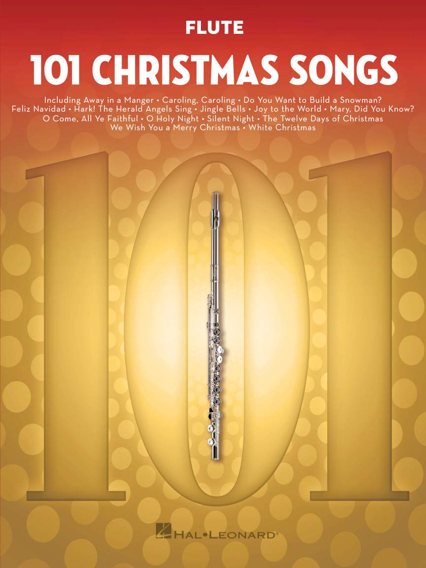 101 Christmas Songs Flute Sheet Music Songbook | Holiday Favorites for Beginners Intermediate Players | Includes Silent Night Jingle Bells White Christmas Joy to the World