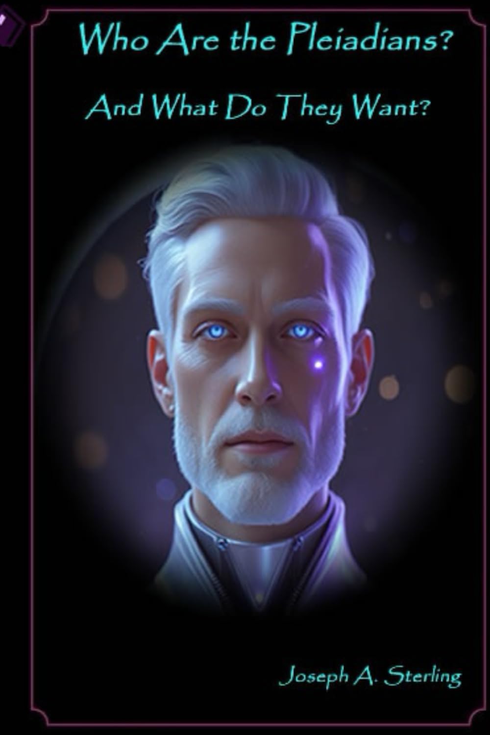 Who are the Pleiadians?: And what do they want?