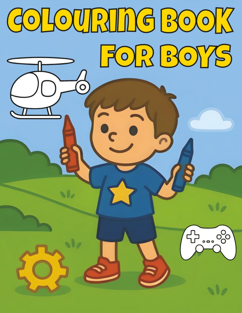 Colouring Book For Boys: Cool Colouring Pages for Boys. Featuring Cars, Trucks, Dinosaurs, Space, Superheroes & More for Ages 4–10