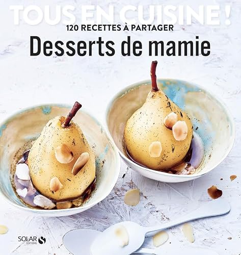 Desserts de mamie - Tous en cuisine !